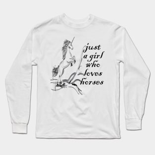 just a girl who loves horses Long Sleeve T-Shirt